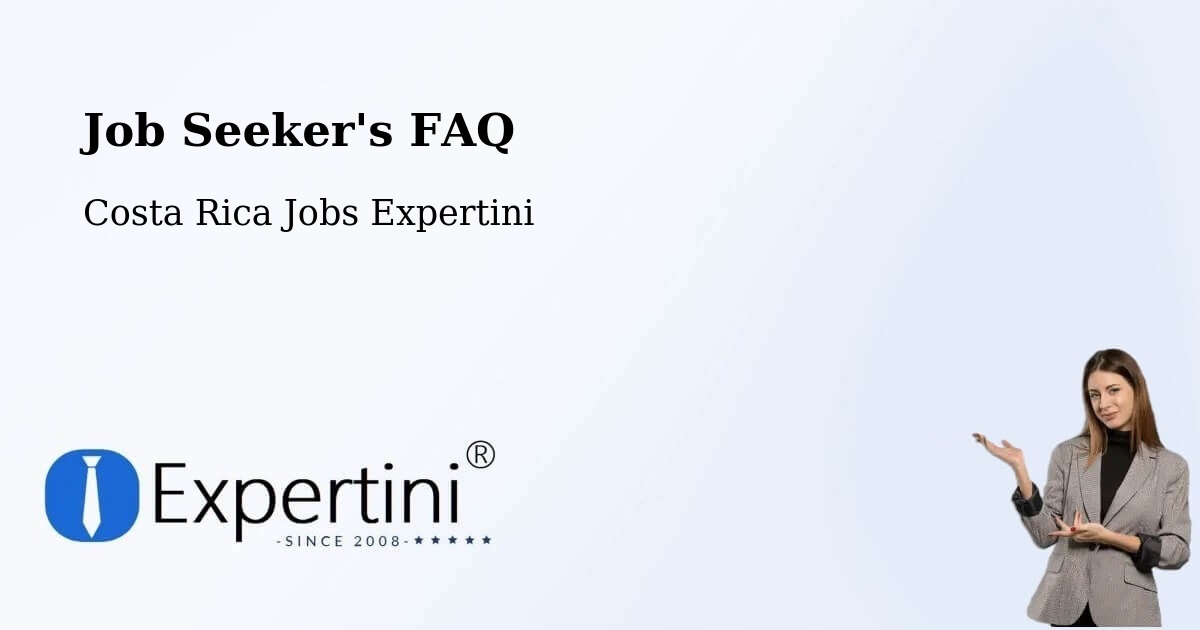 Job Seeker FAQ – Puriscal - Costa Rica Jobs Expertini